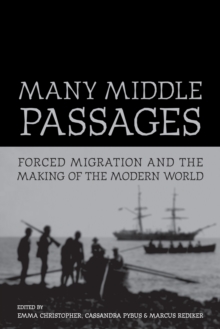 Image for Many Middle Passages: Forced Migration and the Making of the Modern World