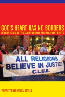 Image for God's Heart Has No Borders: How Religious Activists Are Working for Immigrant Rights