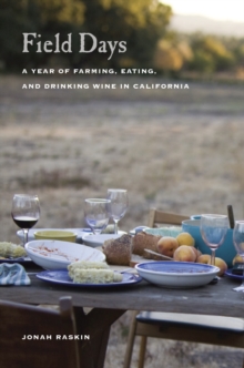 Image for Field Days: A Year of Farming, Eating, and Drinking Wine in California