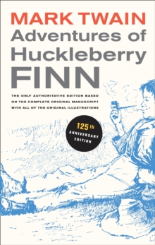 Image for Adventures of Huckleberry Finn, 125th Anniversary Edition: The Only Authoritative Text Based on the Complete, Original Manuscript