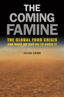 Image for Coming Famine: The Global Food Crisis and What We Can Do to Avoid It