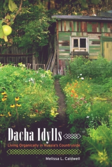 Image for Dacha idylls: living organically in Russia's countryside