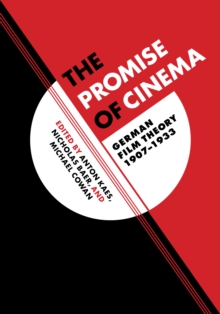 Image for Promise of Cinema: German Film Theory, 1907-1933