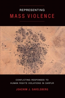 Image for Representing Mass Violence: Conflicting Responses to Human Rights Violations in Darfur