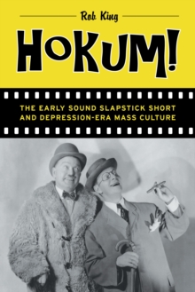 Image for Hokum!: the early sound slapstick short and Depression-era mass culture