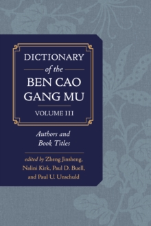 Image for Dictionary of the Ben cao gang mu, Volume 3: Persons and Literary Sources