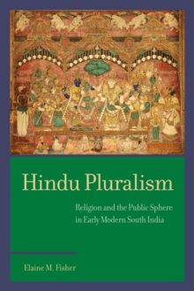Image for Hindu Pluralism: Religion and the Public Sphere in Early Modern South India