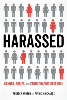 Image for Harassed: gender, bodies, and ethnographic research