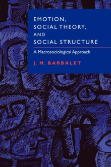 Emotion, Social Theory, and Social Structure