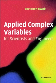 Applied Complex Variables for Scientists and Engineers