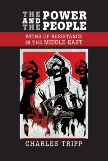 Image for The power and the people  : paths of resistance in the Middle East