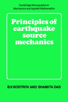 Principles of Earthquake Source Mechanics