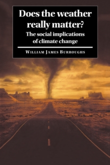 Image for Does the weather really matter?  : the social implications of climate change