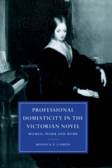 Image for Professional domesticity in the Victorian novel  : women, work and home