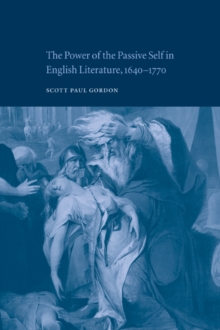Power of the Passive Self in English Literature, 1640-1770