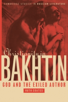 Image for Christianity in Bakhtin  : God and the exiled author