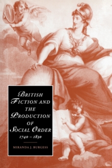 British Fiction and the Production of Social Order, 1740-1830