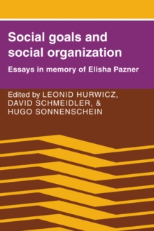 Image for Social goals and social organization  : essays in memory of Elisha Pazner