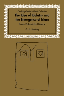 Idea of Idolatry and the Emergence of Islam