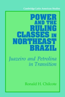 Power and the Ruling Classes in Northeast Brazil