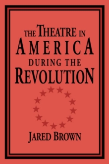 Theatre in America during the Revolution
