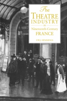 The Theatre Industry in Nineteenth-Century France