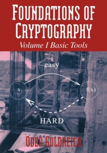 Foundations of Cryptography: Volume 1, Basic Tools