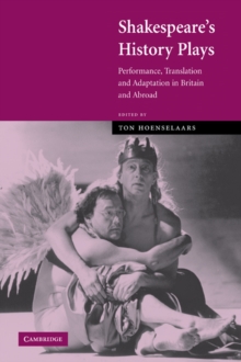 Image for Shakespeare's history plays  : performance, translation and adaptation in Britain and abroad