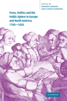 Image for Press, politics and the public sphere in Europe and North America, 1760-1820