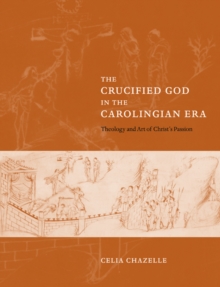 Crucified God in the Carolingian Era
