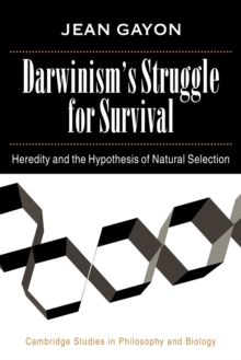 Darwinism’s Struggle for Survival: Heredity and the Hypothesis of Natural Selection