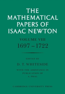 Mathematical Papers of Isaac Newton: Volume 8