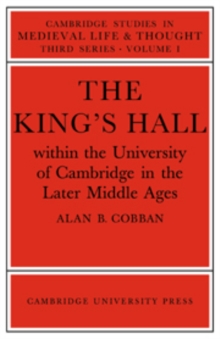 King's Hall Within the University of Cambridge in the Later Middle Ages