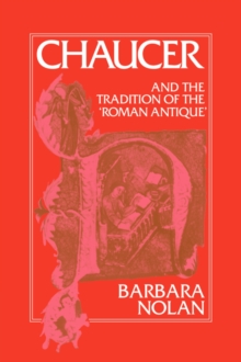 Chaucer and the Tradition of the Roman Antique