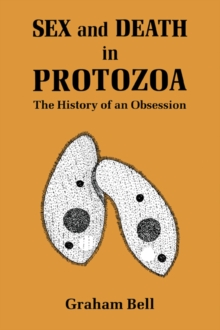 Image for Sex and death in Protozoa  : the history of obsession