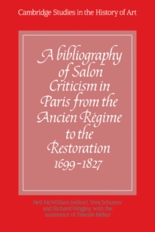 Bibliography of Salon Criticism in Paris from the Ancien Regime to the Restoration, 1699-1827: Volume 1