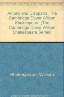 Image for Antony and Cleopatra : The Cambridge Dover Wilson Shakespeare