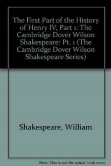 Image for The First Part of the History of Henry IV, Part 1 : The Cambridge Dover Wilson Shakespeare