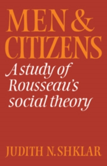 Image for Men and Citizens : A Study of Rousseau's Social Theory