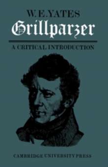 Image for Grillparzer: A Critical Introduction