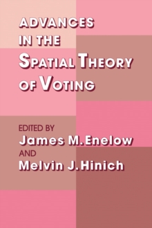 Advances in the Spatial Theory of Voting
