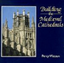 Image for Building the Medieval Cathedrals