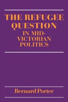 Refugee Question in mid-Victorian Politics