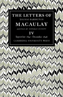 Letters of Thomas Babington MacAulay: Volume 4, September 1841-December 1848