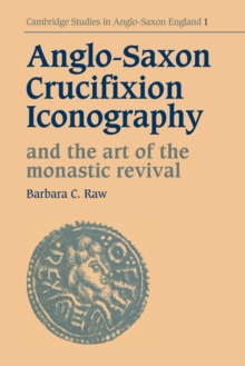 Image for Anglo-Saxon crucifixion iconography and the art of the monastic revival