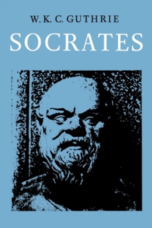 History of Greek Philosophy: Volume 3, The Fifth Century Enlightenment, Part 2, Socrates