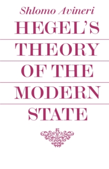Hegel's Theory of the Modern State
