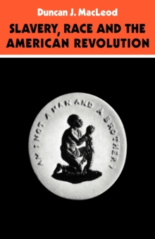 Slavery, Race and the American Revolution