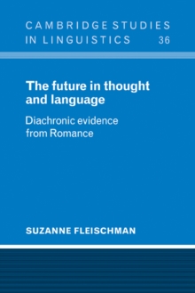 Image for The future in thought and language  : diachronic evidence from Romance