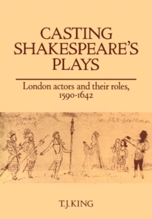 Image for Casting Shakespeare's Plays : London Actors and their Roles, 1590-1642